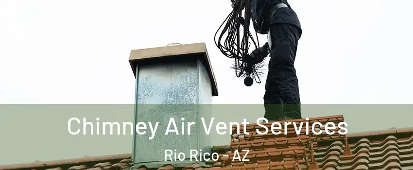  Chimney Air Vent Services Rio Rico - AZ
