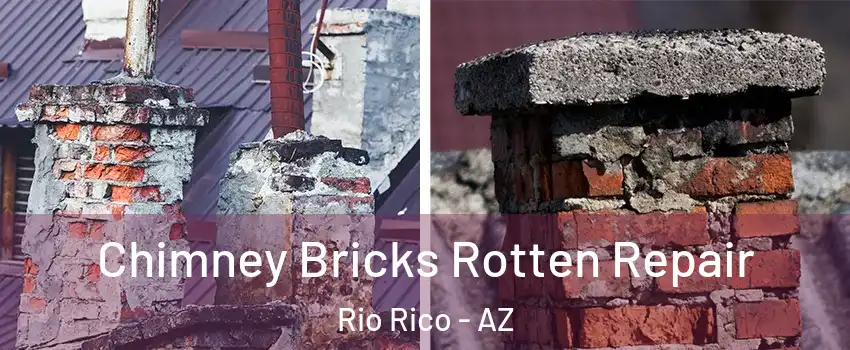  Chimney Bricks Rotten Repair Rio Rico - AZ