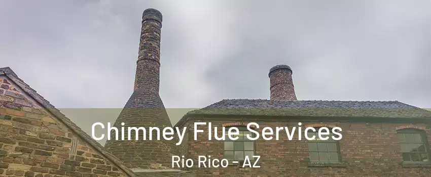  Chimney Flue Services Rio Rico - AZ