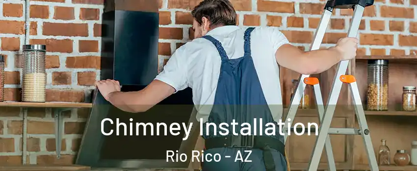  Chimney Installation Rio Rico - AZ