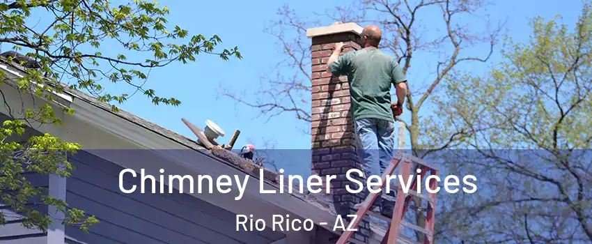  Chimney Liner Services Rio Rico - AZ