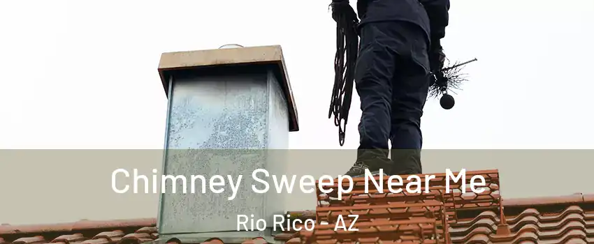  Chimney Sweep Near Me Rio Rico - AZ