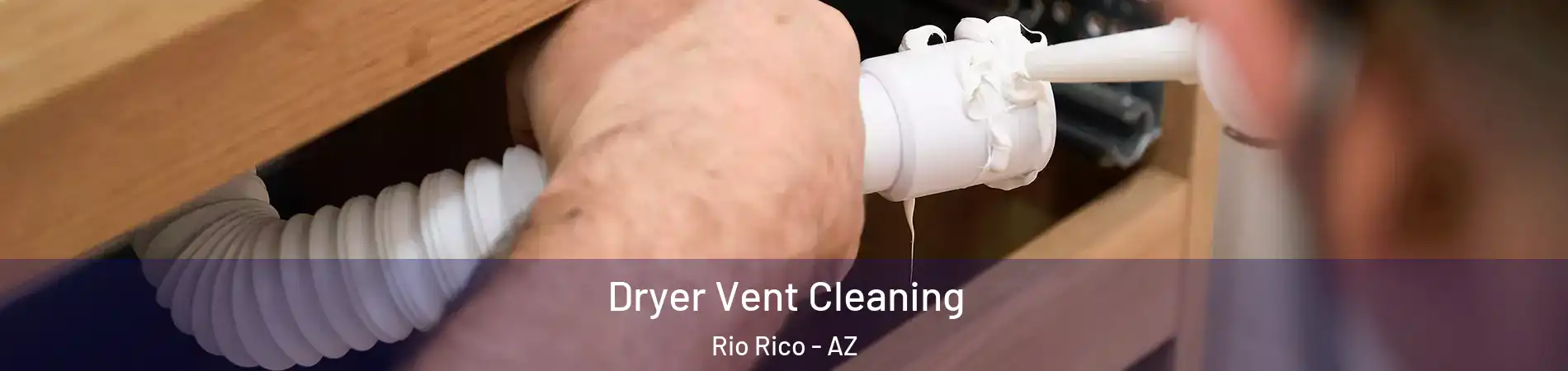  Dryer Vent Cleaning Rio Rico - AZ