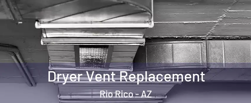  Dryer Vent Replacement Rio Rico - AZ