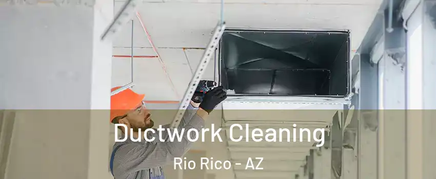  Ductwork Cleaning Rio Rico - AZ