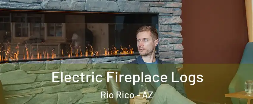  Electric Fireplace Logs Rio Rico - AZ