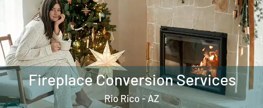  Fireplace Conversion Services Rio Rico - AZ