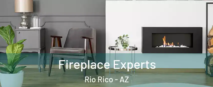  Fireplace Experts Rio Rico - AZ