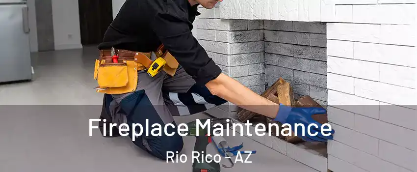  Fireplace Maintenance Rio Rico - AZ
