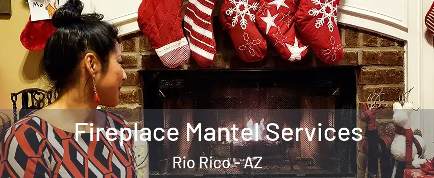  Fireplace Mantel Services Rio Rico - AZ