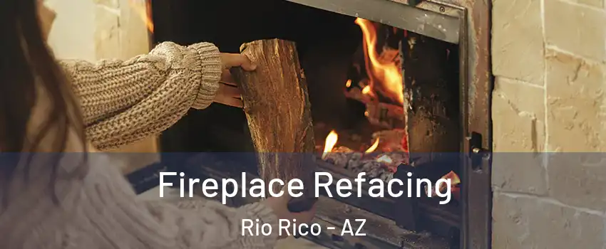 Fireplace Refacing Rio Rico - AZ