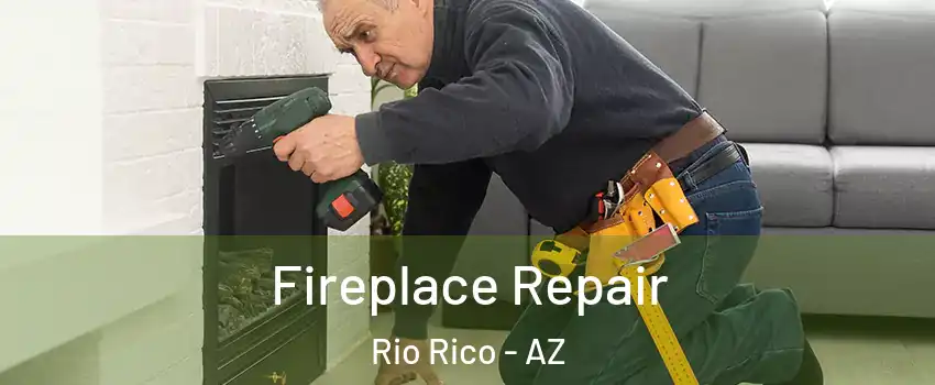  Fireplace Repair Rio Rico - AZ