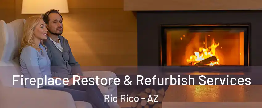  Fireplace Restore & Refurbish Services Rio Rico - AZ