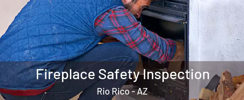  Fireplace Safety Inspection Rio Rico - AZ
