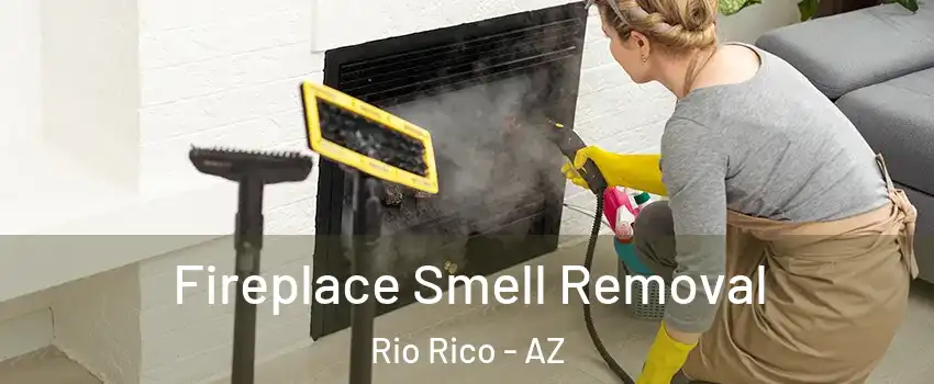  Fireplace Smell Removal Rio Rico - AZ
