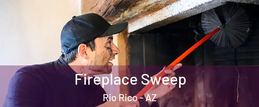  Fireplace Sweep Rio Rico - AZ