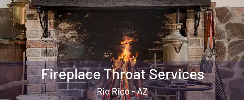  Fireplace Throat Services Rio Rico - AZ