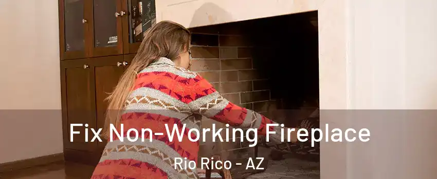 Fix Non-Working Fireplace Rio Rico - AZ