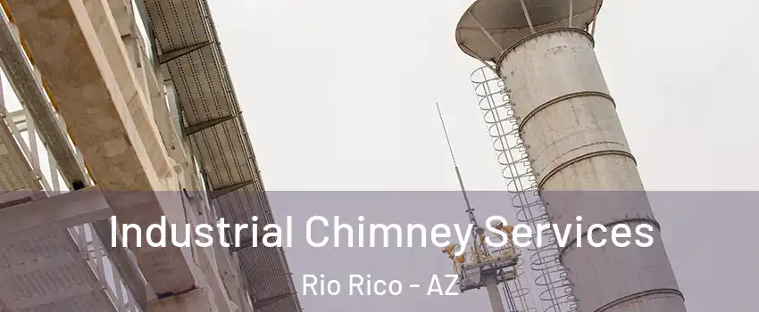  Industrial Chimney Services Rio Rico - AZ