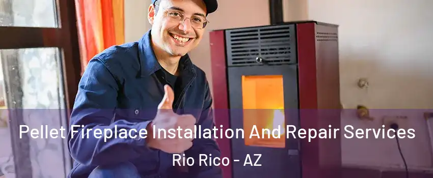  Pellet Fireplace Installation And Repair Services Rio Rico - AZ