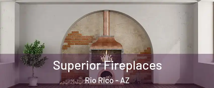  Superior Fireplaces Rio Rico - AZ
