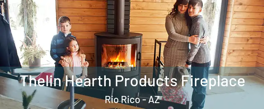 Thelin Hearth Products Fireplace Rio Rico - AZ