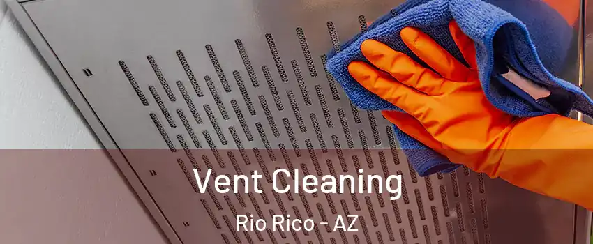  Vent Cleaning Rio Rico - AZ