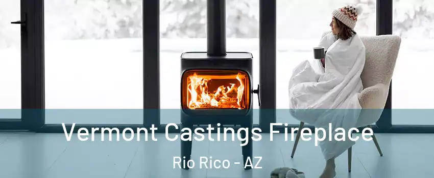  Vermont Castings Fireplace Rio Rico - AZ