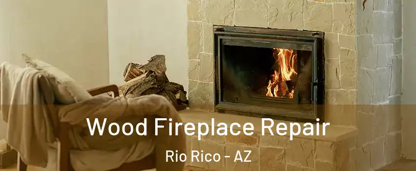  Wood Fireplace Repair Rio Rico - AZ